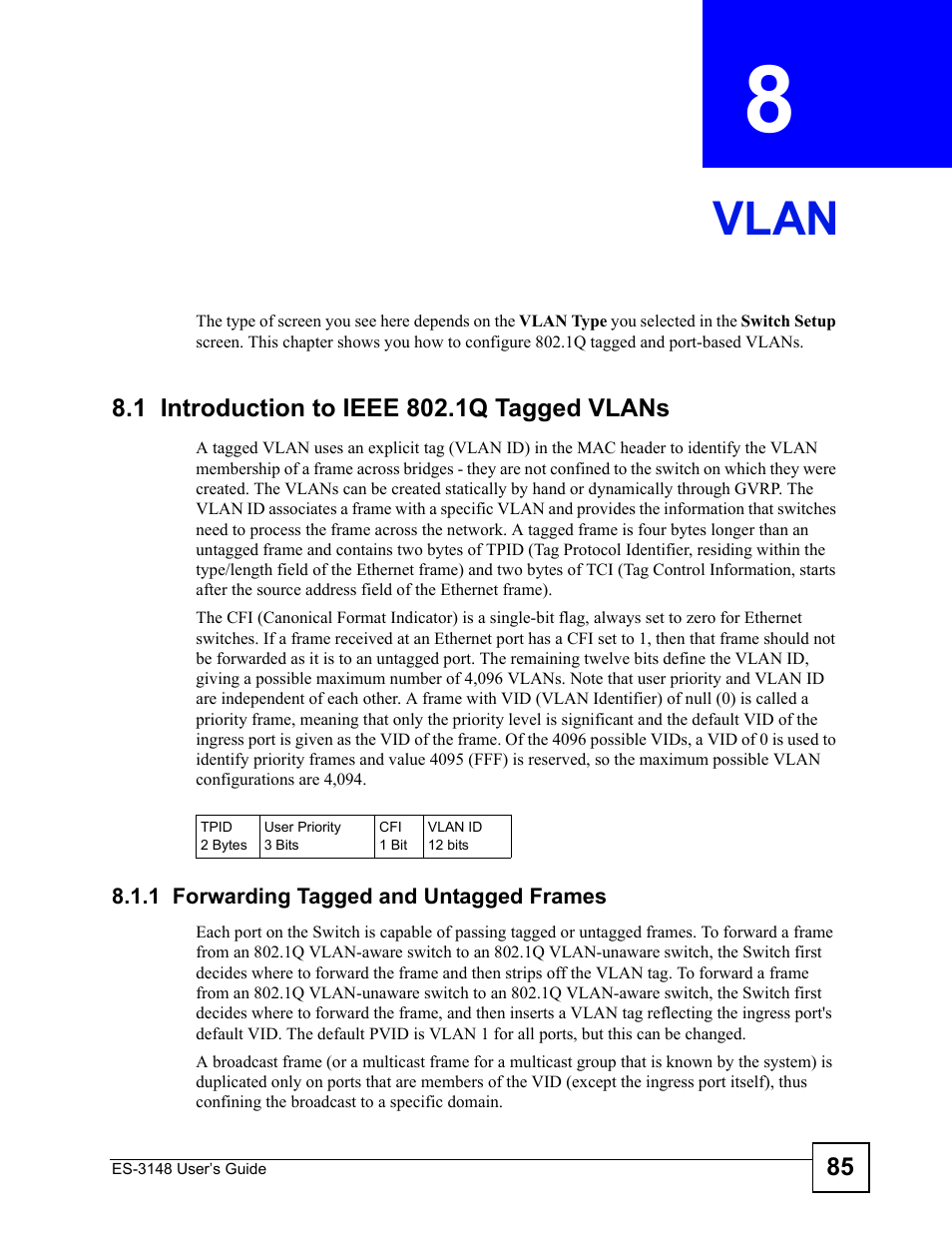 Vlan, 1 introduction to ieee 802.1q tagged vlans, 1 forwarding tagged and untagged frames | Chapter 8 vlan, Vlan (85) | ZyXEL Communications ES-3148 Series User Manual | Page 85 / 362