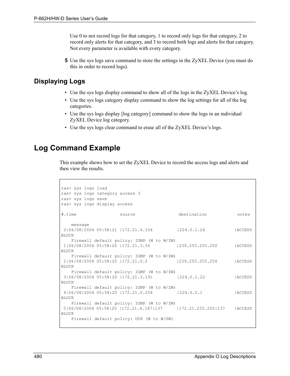 Log command example, Displaying logs | ZyXEL Communications 802.11g ADSL 2+ 4-Port Security Gateway HW-D Series User Manual | Page 480 / 496