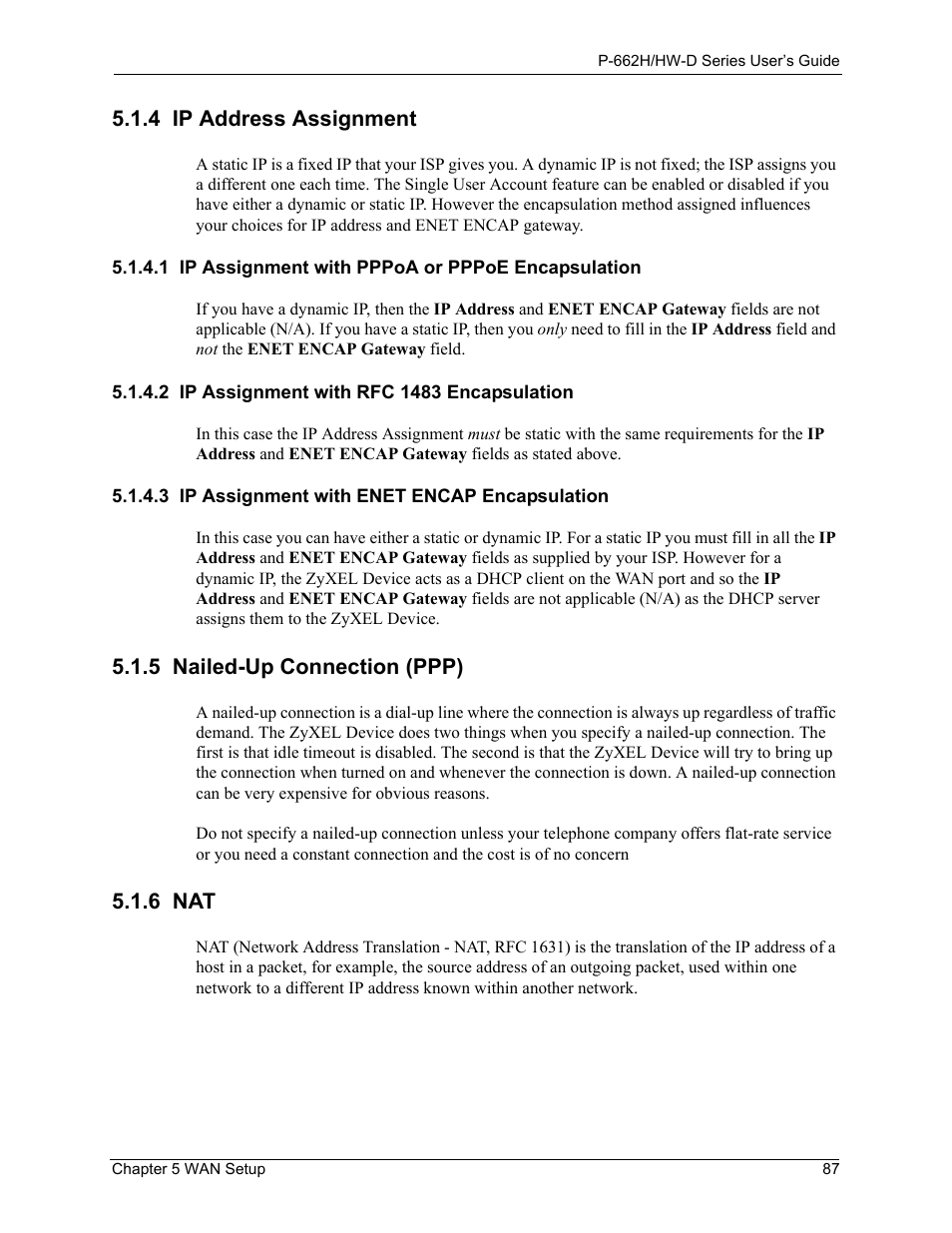 4 ip address assignment, 1 ip assignment with pppoa or pppoe encapsulation, 2 ip assignment with rfc 1483 encapsulation | 3 ip assignment with enet encap encapsulation, 5 nailed-up connection (ppp), 6 nat, 5 nailed-up connection (ppp) 5.1.6 nat | ZyXEL Communications 802.11g ADSL 2+ 4-Port Security Gateway HW-D Series User Manual | Page 87 / 496