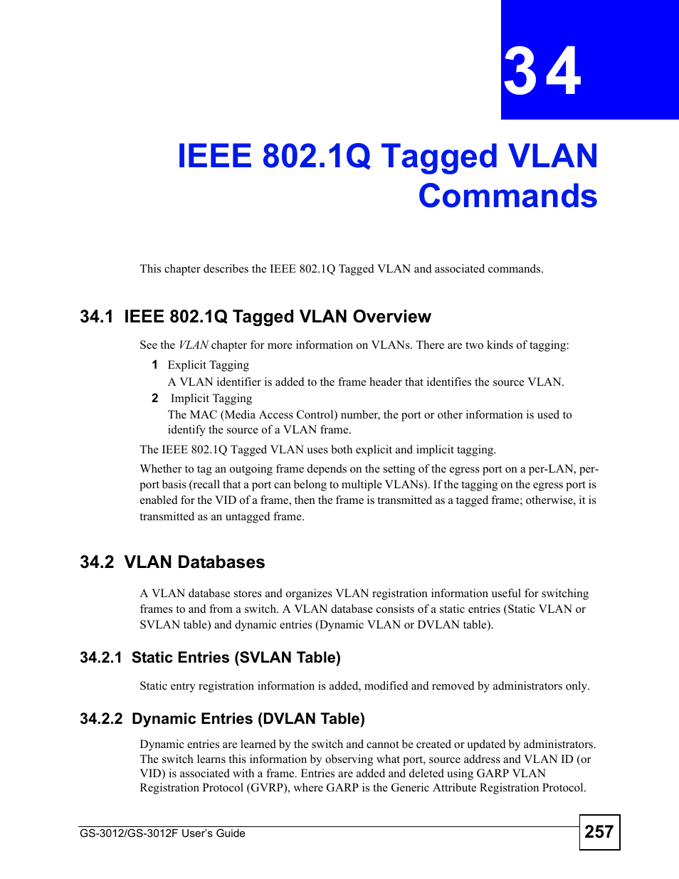 Ieee 802.1q tagged vlan commands, 1 ieee 802.1q tagged vlan overview, 2 vlan databases | 1 static entries (svlan table), 2 dynamic entries (dvlan table), Chapter 34 ieee 802.1q tagged vlan commands, Ieee 802.1q tagged vlan commands (257) | ZyXEL Communications GS-3012F Series User Manual | Page 257 / 300