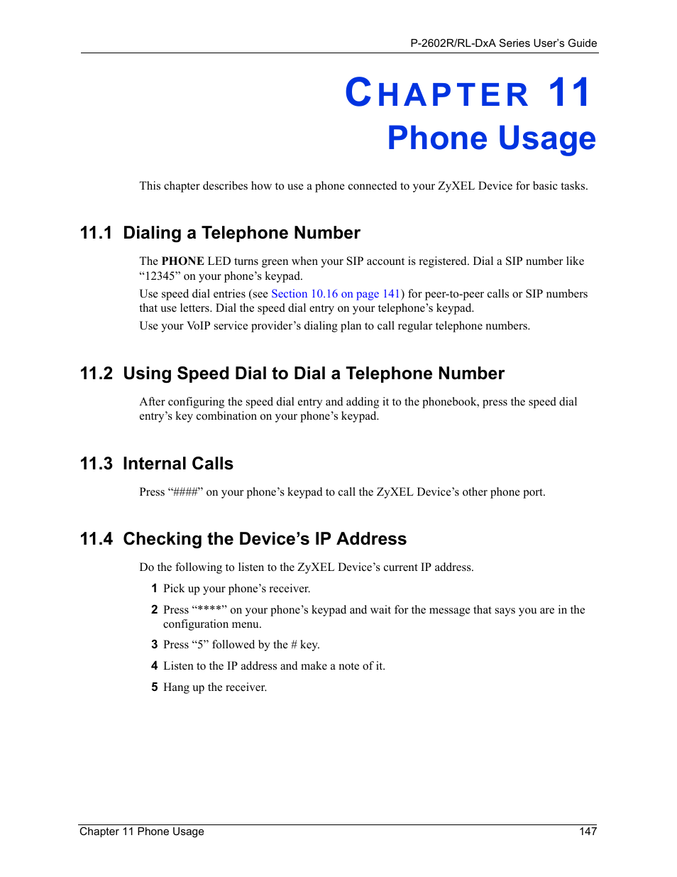 Phone usage, 1 dialing a telephone number, 2 using speed dial to dial a telephone number | 3 internal calls, 4 checking the device’s ip address, Chapter 11 phone usage | ZyXEL Communications P-2602R-DxA Series User Manual | Page 147 / 348