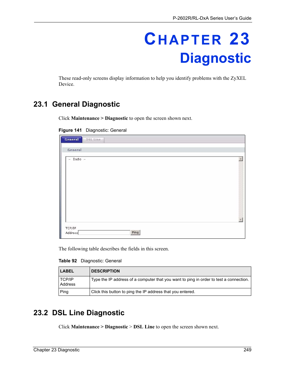 Diagnostic, Chapter 23 diagnostic, 1 general diagnostic 23.2 dsl line diagnostic | Figure 141 diagnostic: general, Table 92 diagnostic: general | ZyXEL Communications P-2602R-DxA Series User Manual | Page 249 / 348
