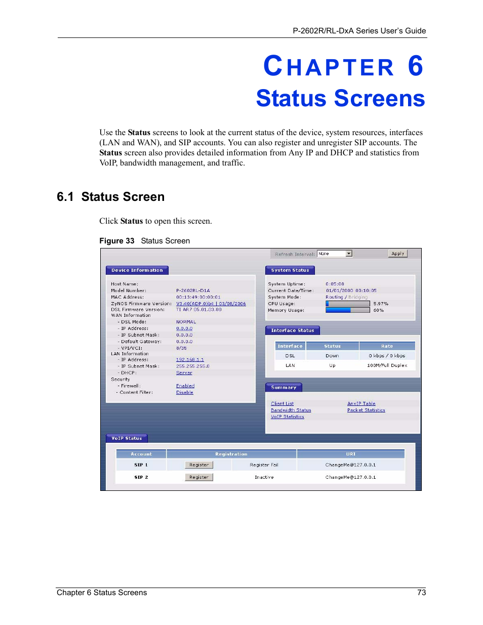 Status screens, 1 status screen, Chapter 6 status screens | Figure 33 status screen | ZyXEL Communications P-2602R-DxA Series User Manual | Page 73 / 348