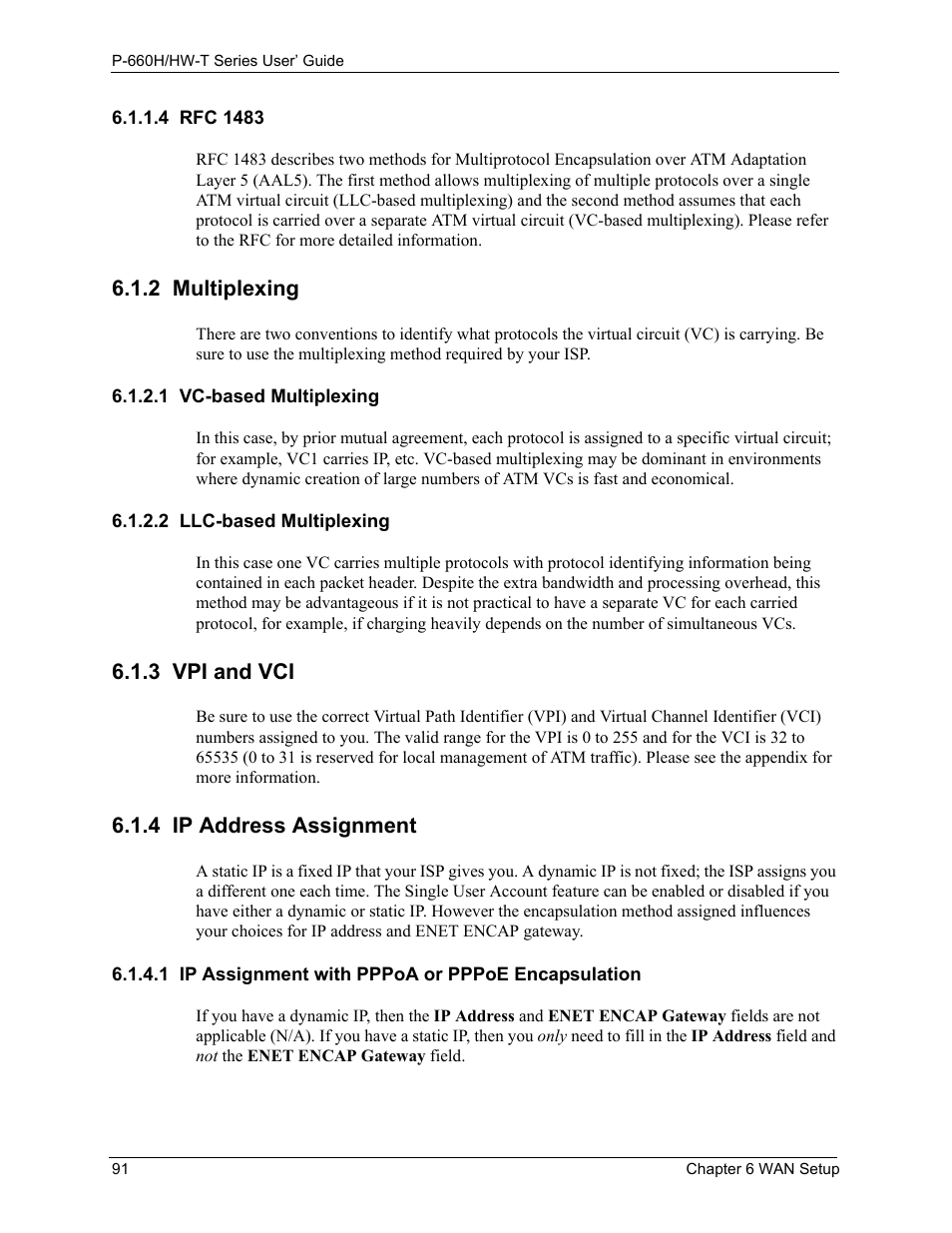 4 rfc 1483, 2 multiplexing, 1 vc-based multiplexing | 2 llc-based multiplexing, 3 vpi and vci, 4 ip address assignment, 1 ip assignment with pppoa or pppoe encapsulation, 3 vpi and vci 6.1.4 ip address assignment | ZyXEL Communications P-660H-T Series User Manual | Page 92 / 466