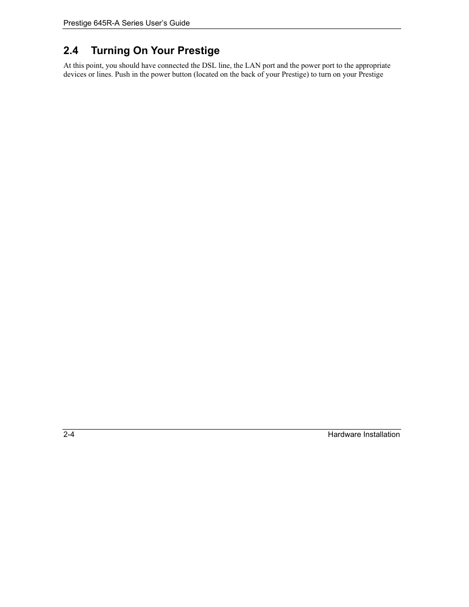 Additional installation requirements, Turning on your prestige, 4 turning on your prestige | ZyXEL Communications Prestige 645R-A Series User Manual | Page 32 / 251