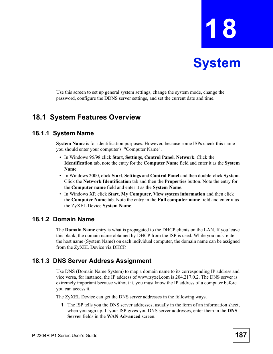 System, 1 system features overview, 1 system name | 2 domain name, 3 dns server address assignment, Chapter 18 system, System (187) | ZyXEL Communications P-2304R-P1 Series User Manual | Page 187 / 300