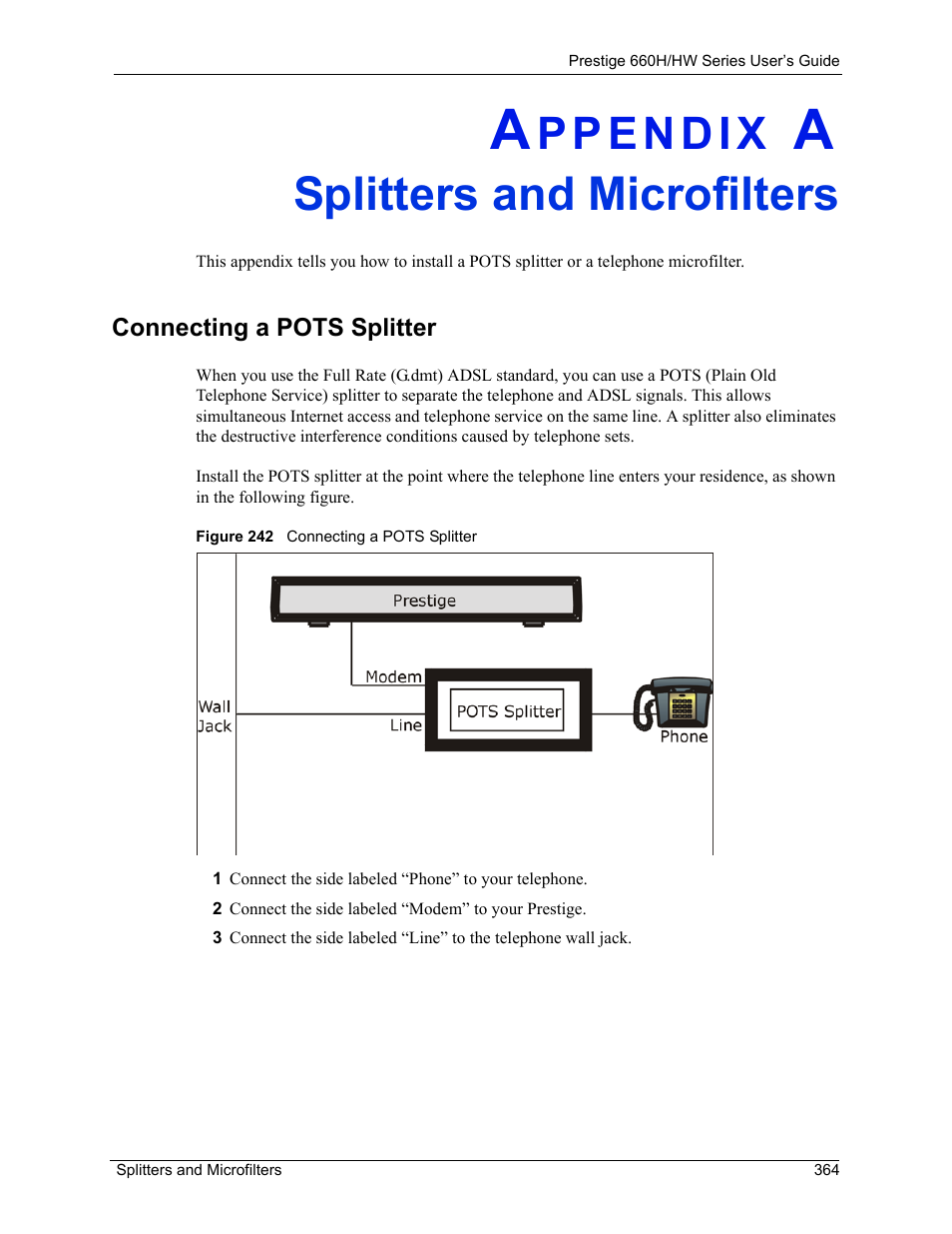 Splitters and microfilters, Connecting a pots splitter, Appendix a splitters and microfilters | Figure 242 connecting a pots splitter | ZyXEL Communications 660HW Series User Manual | Page 365 / 460