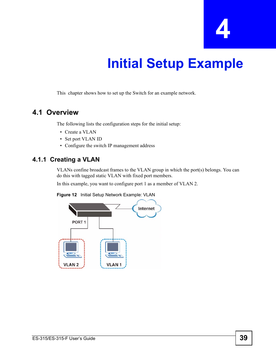 Initial setup example, 1 overview, 1 creating a vlan | Chapter 4 initial setup example, Figure 12 initial setup network example: vlan, Initial setup example (39) | ZyXEL Communications ES-315 User Manual | Page 39 / 166