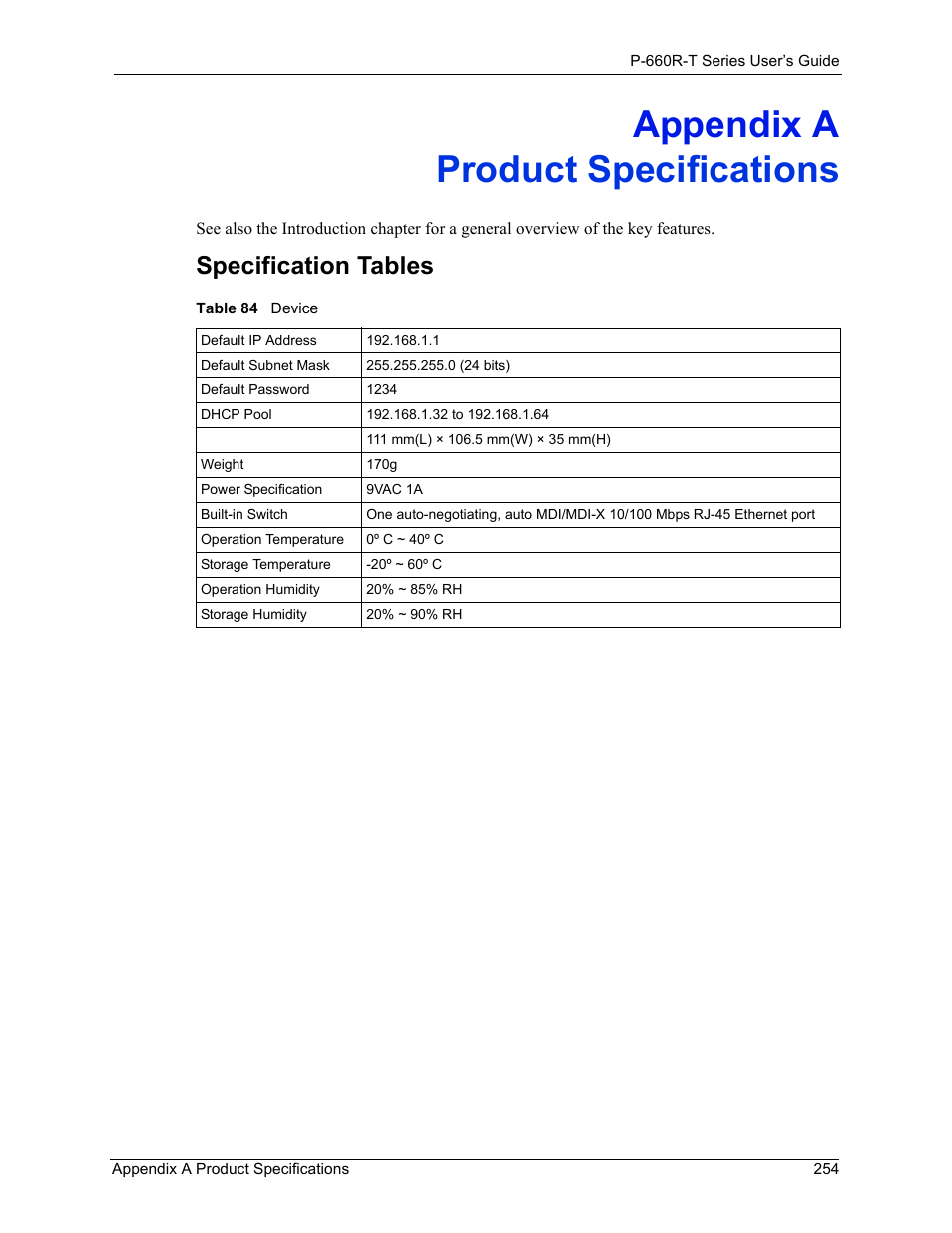 A. product specifications, Appendix a product specifications, Table 84 device | Specification tables | ZyXEL Communications ADSL2+ Ethernet Gateway P-660R-T Series User Manual | Page 254 / 302