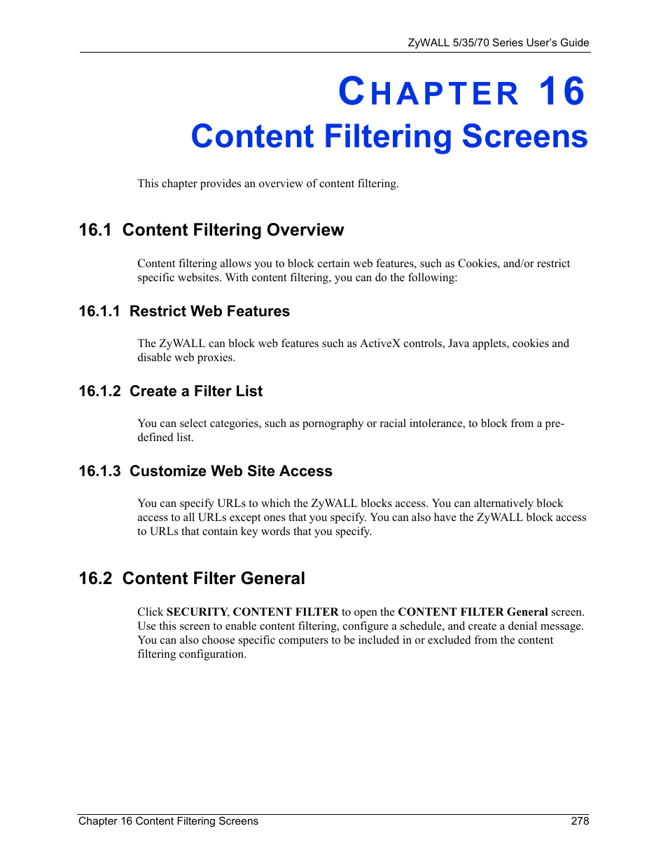 Content filtering screens, 1 content filtering overview, 1 restrict web features | 2 create a filter list, 3 customize web site access, Chapter 16 content filtering screens, 2 content filter general | ZyXEL Communications 70 Series User Manual | Page 278 / 807