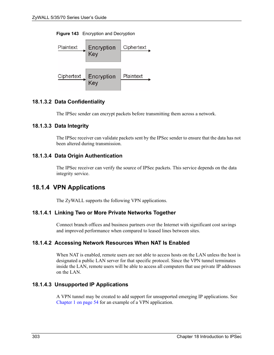 2 data confidentiality, 3 data integrity, 4 data origin authentication | 4 vpn applications, 1 linking two or more private networks together, 2 accessing network resources when nat is enabled, 3 unsupported ip applications, Figure 143 encryption and decryption | ZyXEL Communications 70 Series User Manual | Page 303 / 807