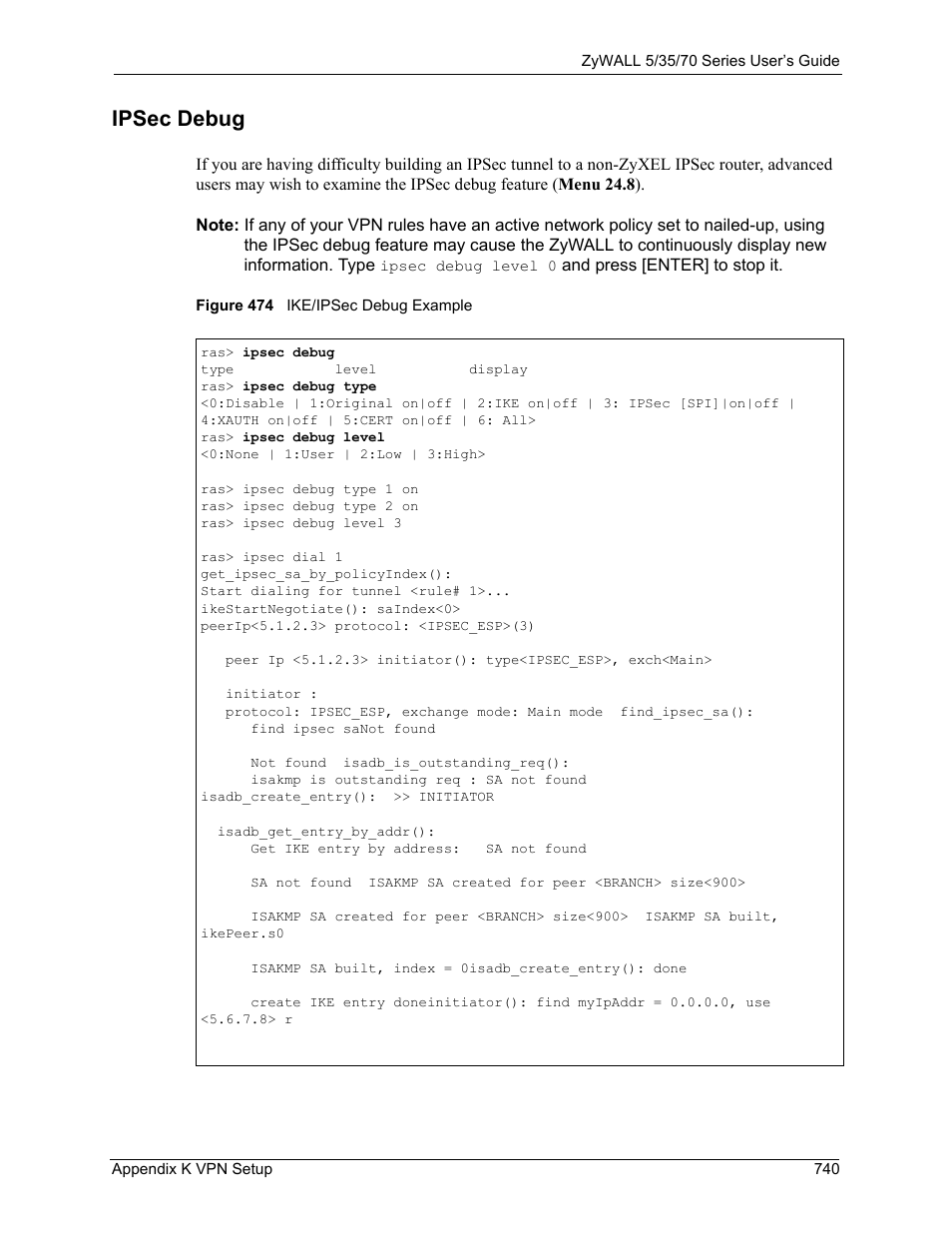 Ipsec debug, Figure 474 ike/ipsec debug example | ZyXEL Communications 70 Series User Manual | Page 740 / 807