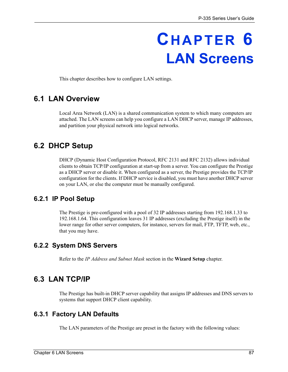 Lan screens, 1 lan overview, 2 dhcp setup | 1 ip pool setup, 2 system dns servers, 3 lan tcp/ip, 1 factory lan defaults, Chapter 6 lan screens, 1 lan overview 6.2 dhcp setup, 1 ip pool setup 6.2.2 system dns servers | ZyXEL Communications P-335WT User Manual | Page 87 / 509