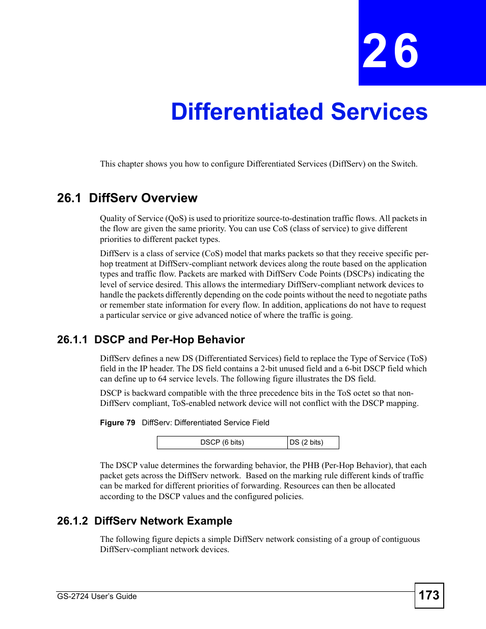 Differentiated services, 1 diffserv overview, 1 dscp and per-hop behavior | 2 diffserv network example, Chapter 26 differentiated services, Figure 79 diffserv: differentiated service field, Differentiated services (173) | ZyXEL Communications GS-2724 User Manual | Page 173 / 348