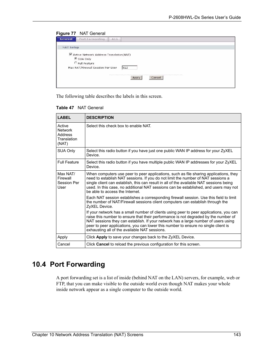 4 port forwarding, Figure 77 nat general, Table 47 nat general | ZyXEL Communications P-2608HWL-Dx Series User Manual | Page 143 / 451