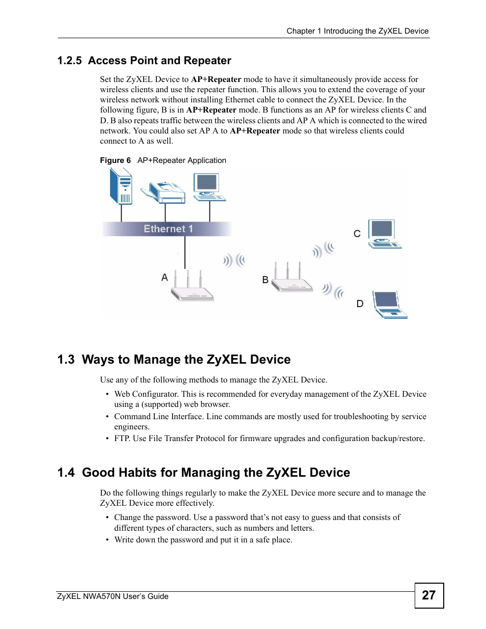 5 access point and repeater, 3 ways to manage the zyxel device, 4 good habits for managing the zyxel device | Figure 6 ap+repeater application | ZyXEL Communications NWA570N User Manual | Page 27 / 152