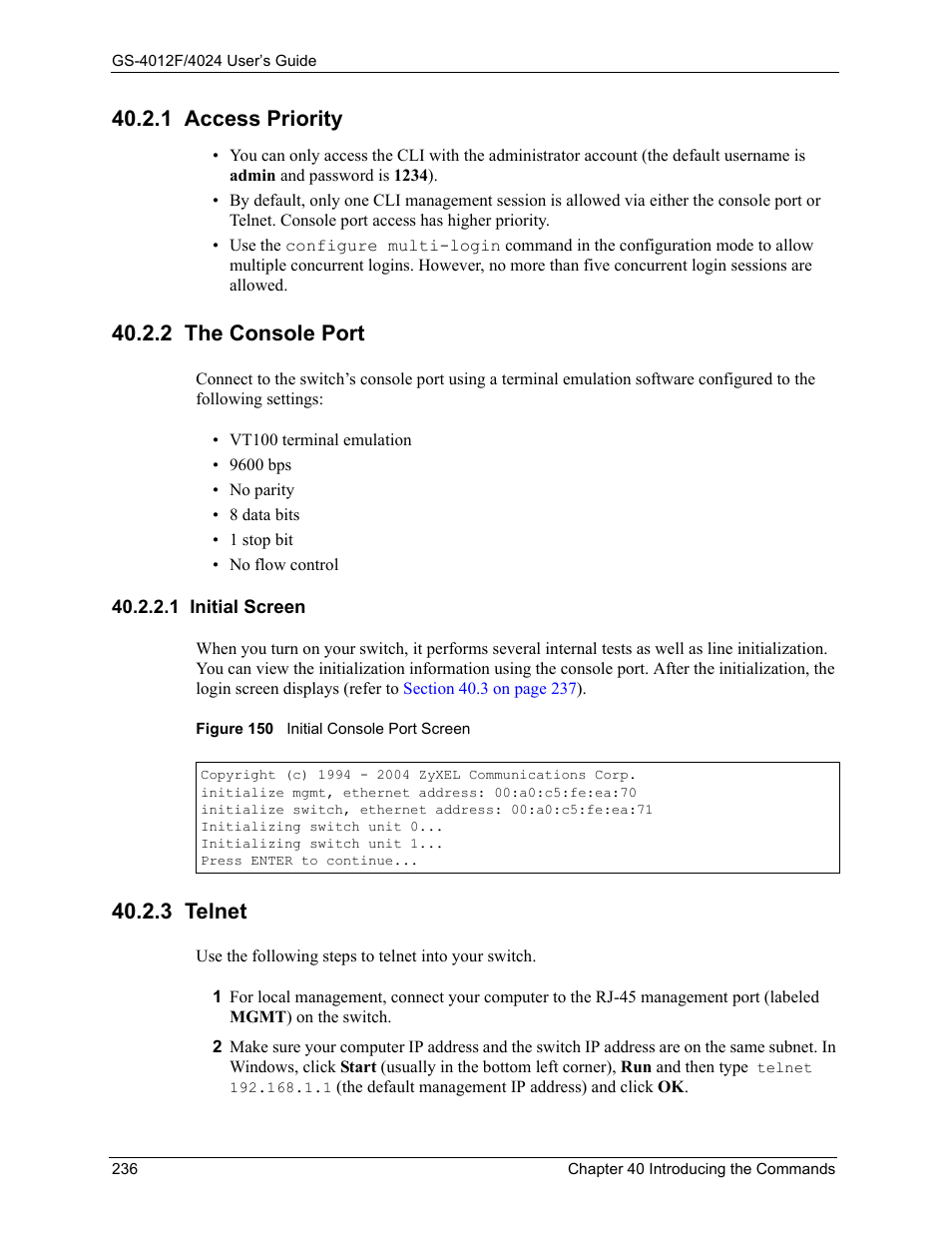 1 access priority, 2 the console port, 1 initial screen | 3 telnet, 1 access priority 40.2.2 the console port, Figure 150 initial console port screen | ZyXEL Communications ZyXEL Dimension GS-4012F User Manual | Page 237 / 327