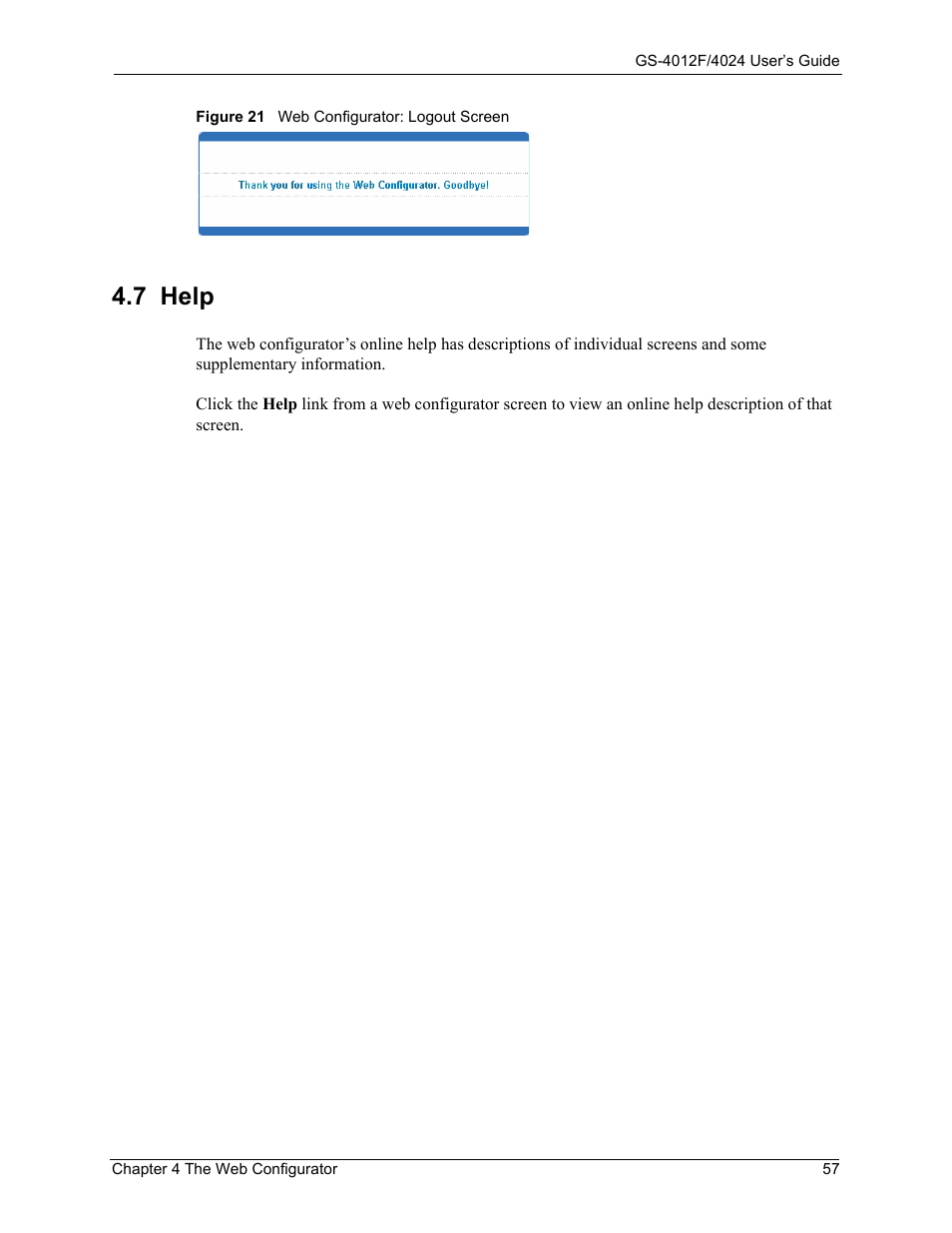7 help, Figure 21 web configurator: logout screen | ZyXEL Communications ZyXEL Dimension GS-4012F User Manual | Page 58 / 327
