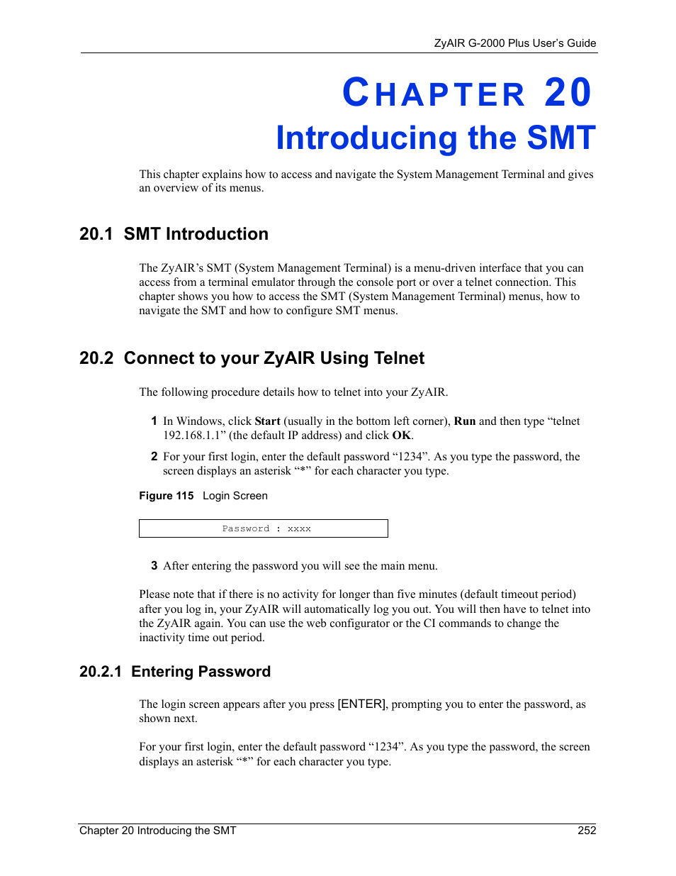 Introducing the smt, 1 smt introduction, 2 connect to your zyair using telnet | 1 entering password, Chapter 20 introducing the smt, Figure 115 login screen | ZyXEL Communications G-2000 Plus User Manual | Page 253 / 430