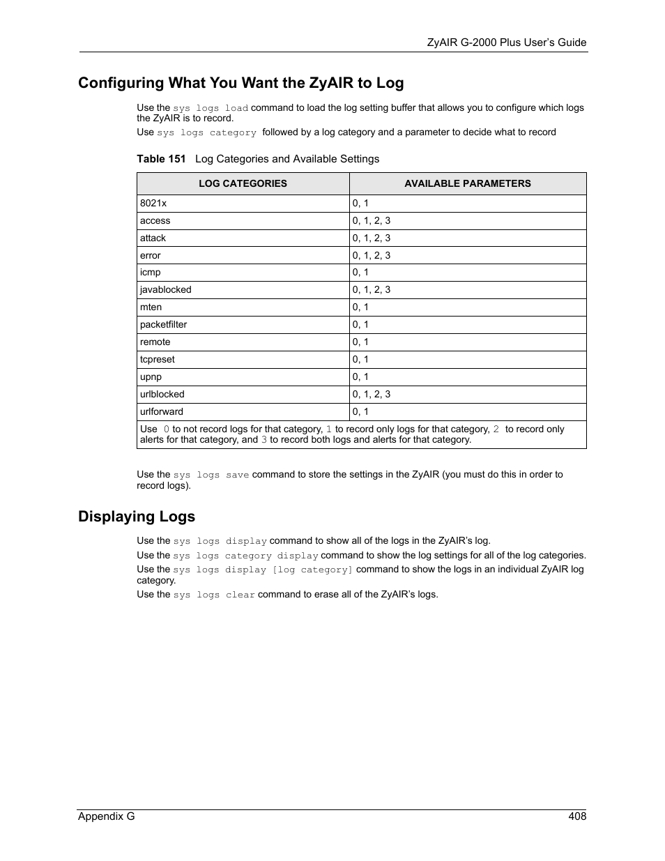 Configuring what you want the zyair to log, Displaying logs, Table 151 log categories and available settings | ZyXEL Communications G-2000 Plus User Manual | Page 409 / 430