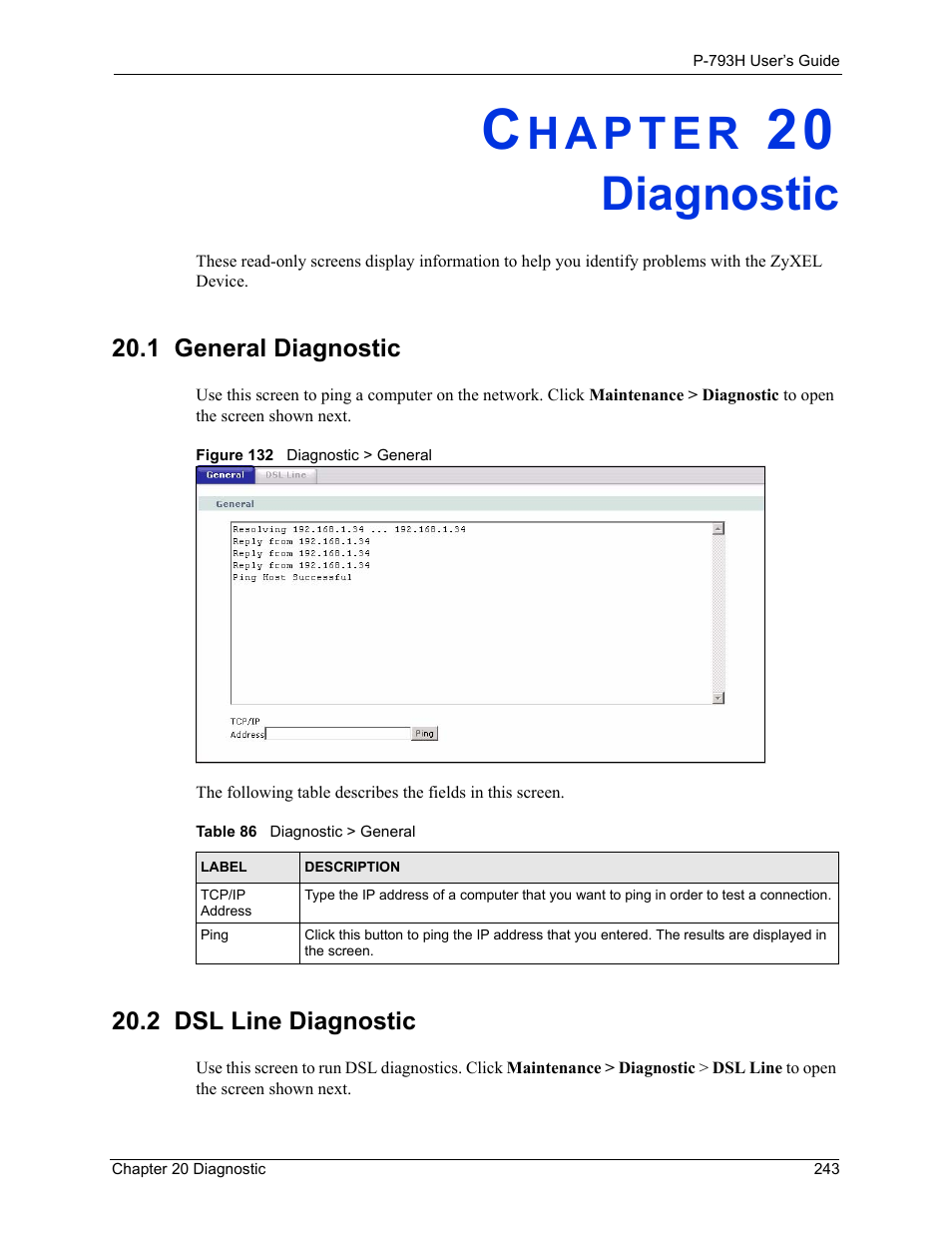 Diagnostic, 1 general diagnostic, 2 dsl line diagnostic | Chapter 20 diagnostic, 1 general diagnostic 20.2 dsl line diagnostic, Figure 132 diagnostic > general, Table 86 diagnostic > general | ZyXEL Communications G.SHDSL.bis 4-port Security Gateway P-793H User Manual | Page 243 / 432