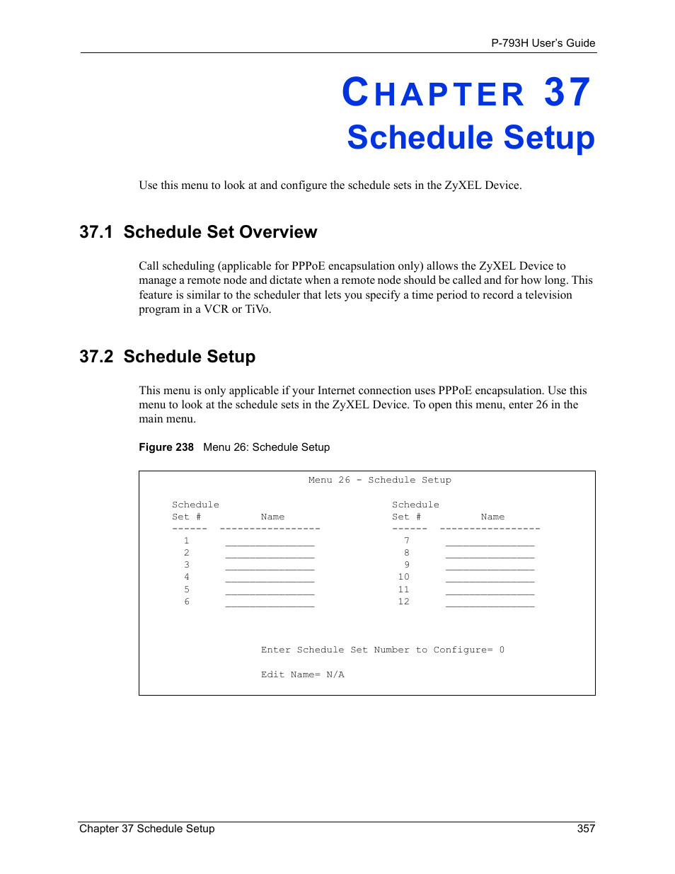 Schedule setup, 1 schedule set overview, 2 schedule setup | Chapter 37 schedule setup, 1 schedule set overview 37.2 schedule setup, Figure 238 menu 26: schedule setup | ZyXEL Communications G.SHDSL.bis 4-port Security Gateway P-793H User Manual | Page 357 / 432