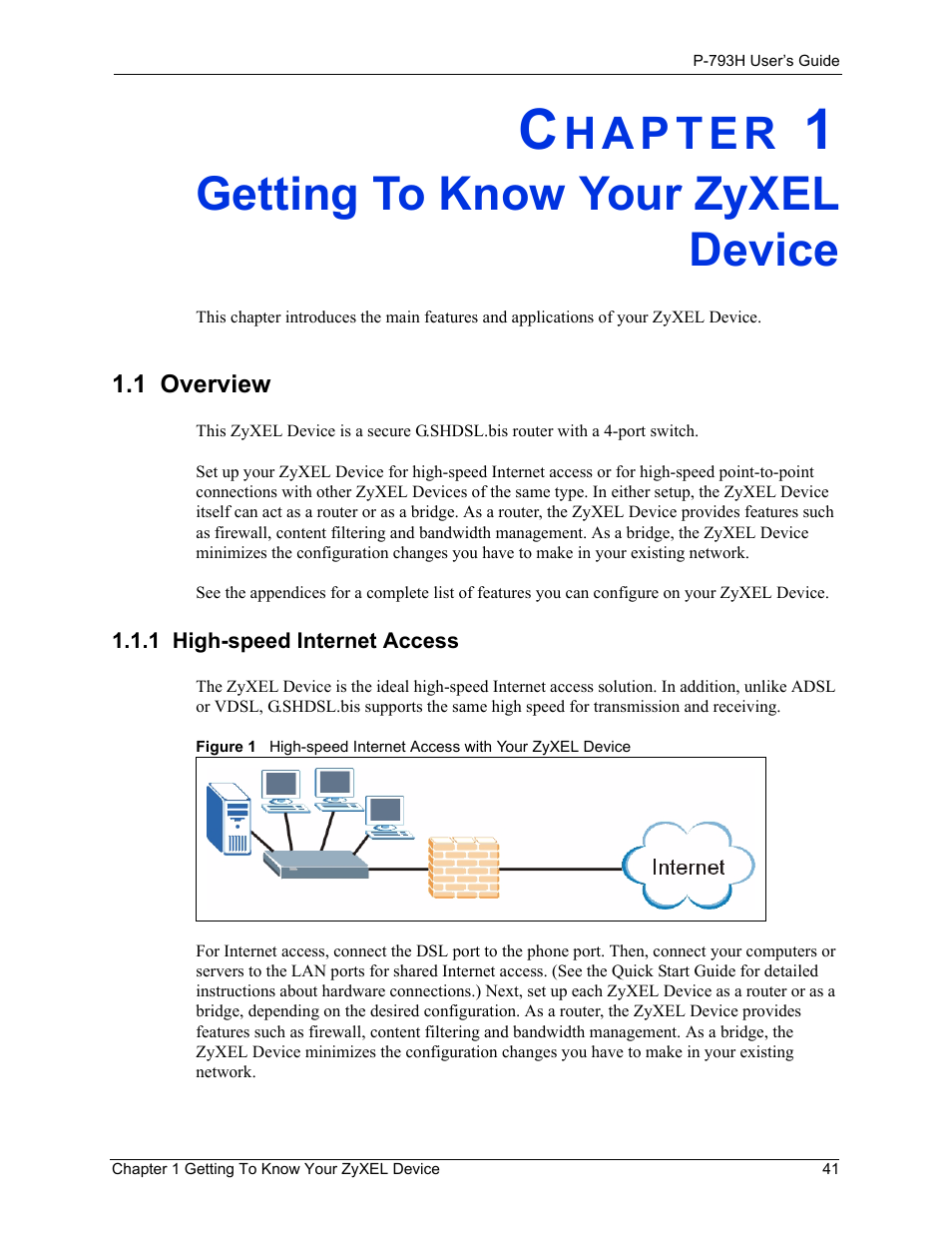 Getting to know your zyxel device, 1 overview, 1 high-speed internet access | Chapter 1 getting to know your zyxel device | ZyXEL Communications G.SHDSL.bis 4-port Security Gateway P-793H User Manual | Page 41 / 432