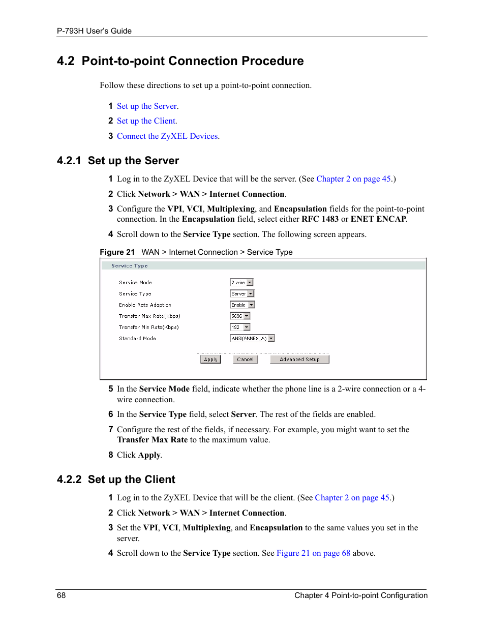 2 point-to-point connection procedure, 1 set up the server, 2 set up the client | 1 set up the server 4.2.2 set up the client, Figure 21 wan > internet connection > service type | ZyXEL Communications G.SHDSL.bis 4-port Security Gateway P-793H User Manual | Page 68 / 432