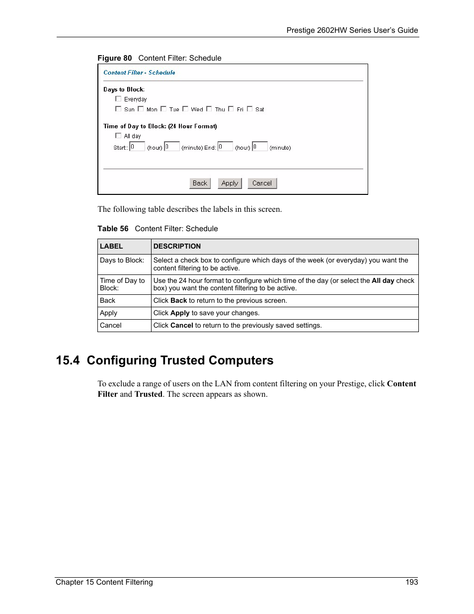 4 configuring trusted computers, Figure 80 content filter: schedule, Table 56 content filter: schedule | ZyXEL Communications ADSL VoIP IAD with 802.11g Wireless 2602HW Series User Manual | Page 193 / 519