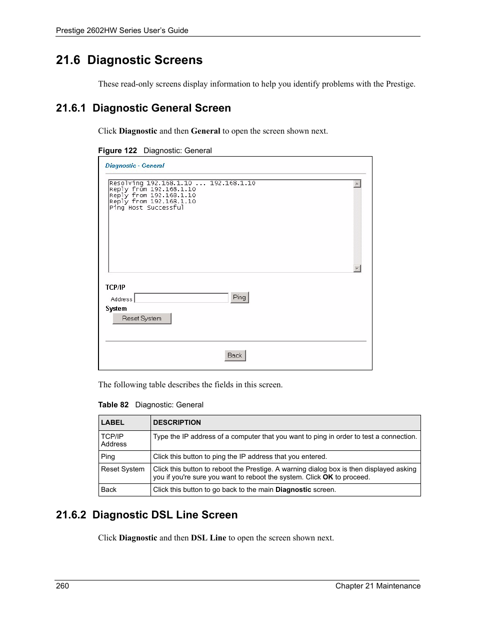 6 diagnostic screens, 1 diagnostic general screen, 2 diagnostic dsl line screen | Figure 122 diagnostic: general, Table 82 diagnostic: general | ZyXEL Communications ADSL VoIP IAD with 802.11g Wireless 2602HW Series User Manual | Page 260 / 519