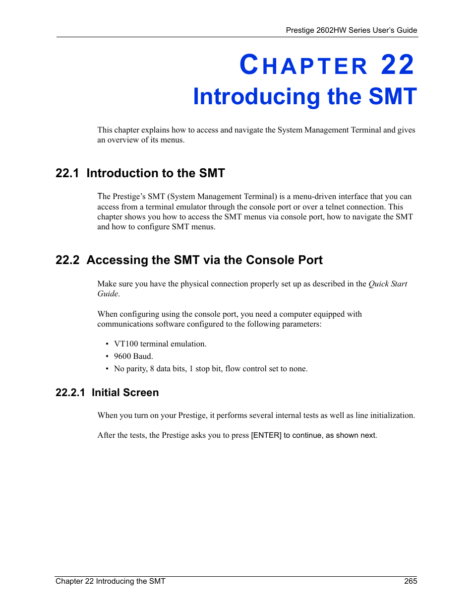 Introducing the smt, 1 introduction to the smt, 2 accessing the smt via the console port | 1 initial screen, Chapter 22 introducing the smt | ZyXEL Communications ADSL VoIP IAD with 802.11g Wireless 2602HW Series User Manual | Page 265 / 519