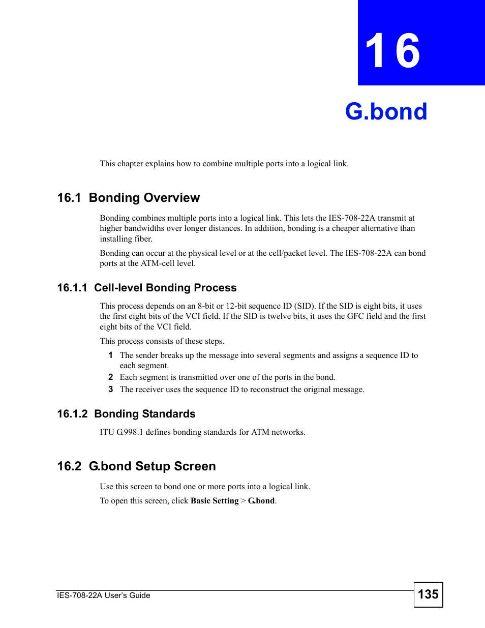 G.bond, 1 bonding overview, 1 cell-level bonding process | 2 bonding standards, 2 g.bond setup screen, Chapter 16 g.bond, G.bond (135) | ZyXEL Communications IES-708-22A User Manual | Page 135 / 448