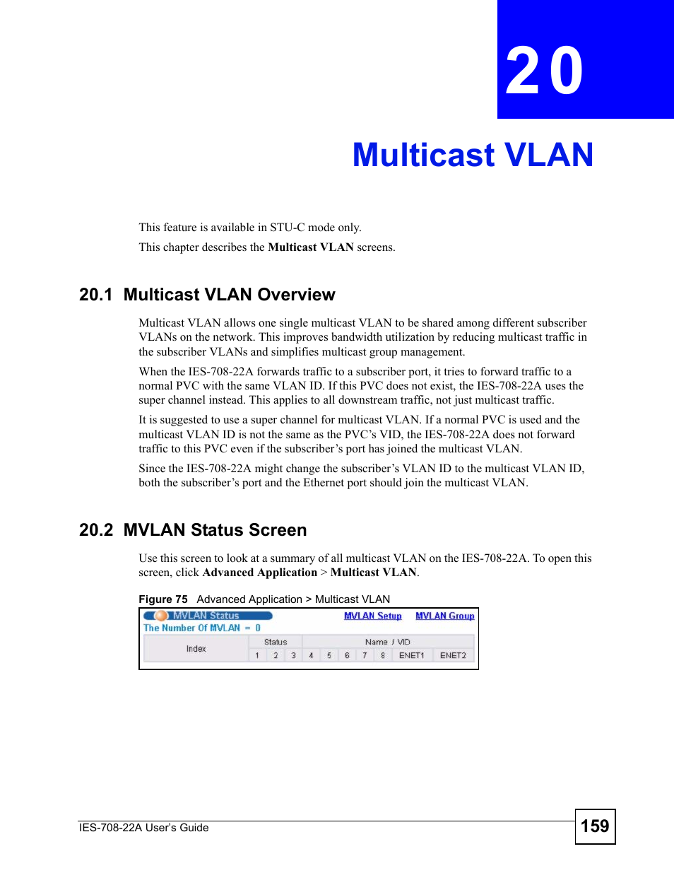 Multicast vlan, 1 multicast vlan overview, 2 mvlan status screen | Chapter 20 multicast vlan, 1 multicast vlan overview 20.2 mvlan status screen, Figure 75 advanced application > multicast vlan, Multicast vlan (159) | ZyXEL Communications IES-708-22A User Manual | Page 159 / 448