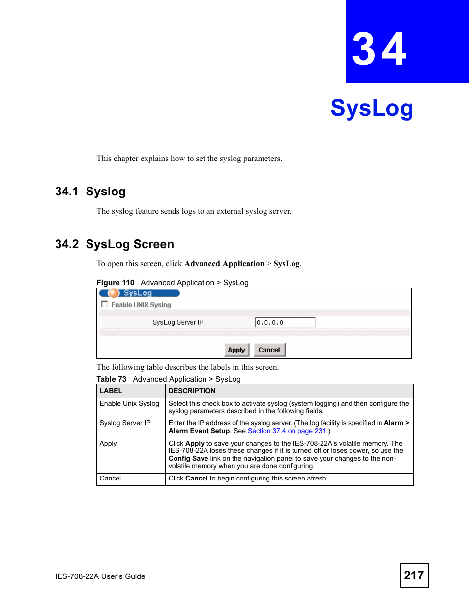 Syslog, 1 syslog, 2 syslog screen | Chapter 34 syslog, 1 syslog 34.2 syslog screen, Figure 110 advanced application > syslog, Table 73 advanced application > syslog, Syslog (217) | ZyXEL Communications IES-708-22A User Manual | Page 217 / 448