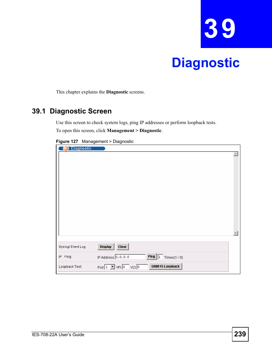 Diagnostic, 1 diagnostic screen, Chapter 39 diagnostic | Figure 127 management > diagnostic, Diagnostic (239) | ZyXEL Communications IES-708-22A User Manual | Page 239 / 448