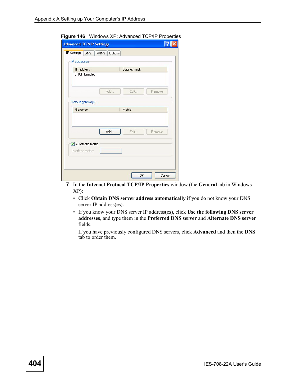 Figure 146 windows xp: advanced tcp/ip properties | ZyXEL Communications IES-708-22A User Manual | Page 404 / 448