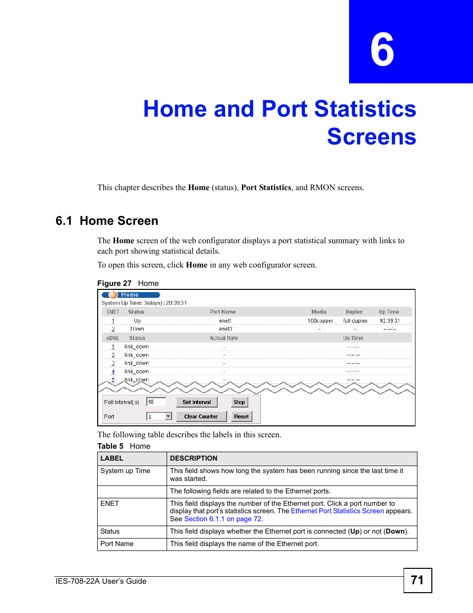 Home and port statistics screens, 1 home screen, Chapter 6 home and port statistics screens | Figure 27 home, Table 5 home, Home and port statistics screens (71) | ZyXEL Communications IES-708-22A User Manual | Page 71 / 448