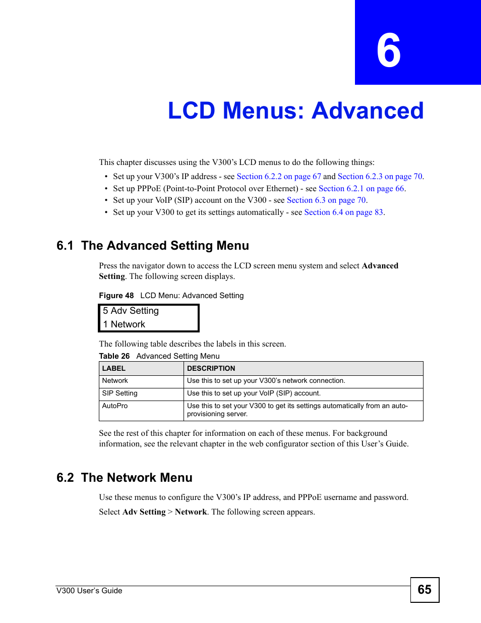 Lcd menus: advanced, 1 the advanced setting menu, 2 the network menu | Chapter 6 lcd menus: advanced, 1 the advanced setting menu 6.2 the network menu, Figure 48 lcd menu: advanced setting, Table 26 advanced setting menu, Lcd menus: advanced (65) | ZyXEL Communications V300 User Manual | Page 65 / 204