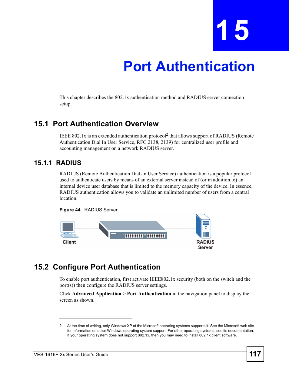 Port authentication, 1 port authentication overview, 1 radius | 2 configure port authentication, Chapter 15 port authentication, Figure 44 radius server, Port authentication (117) | ZyXEL Communications VDSL SWITCH VES-1616F-3X User Manual | Page 117 / 310