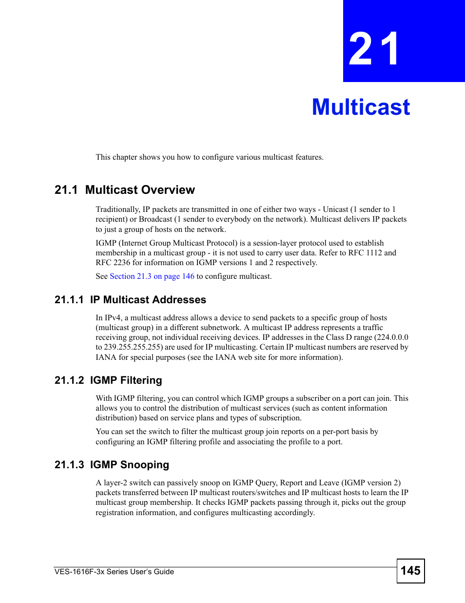 Multicast, 1 multicast overview, 1 ip multicast addresses | 2 igmp filtering, 3 igmp snooping, Chapter 21 multicast, Multicast (145) | ZyXEL Communications VDSL SWITCH VES-1616F-3X User Manual | Page 145 / 310
