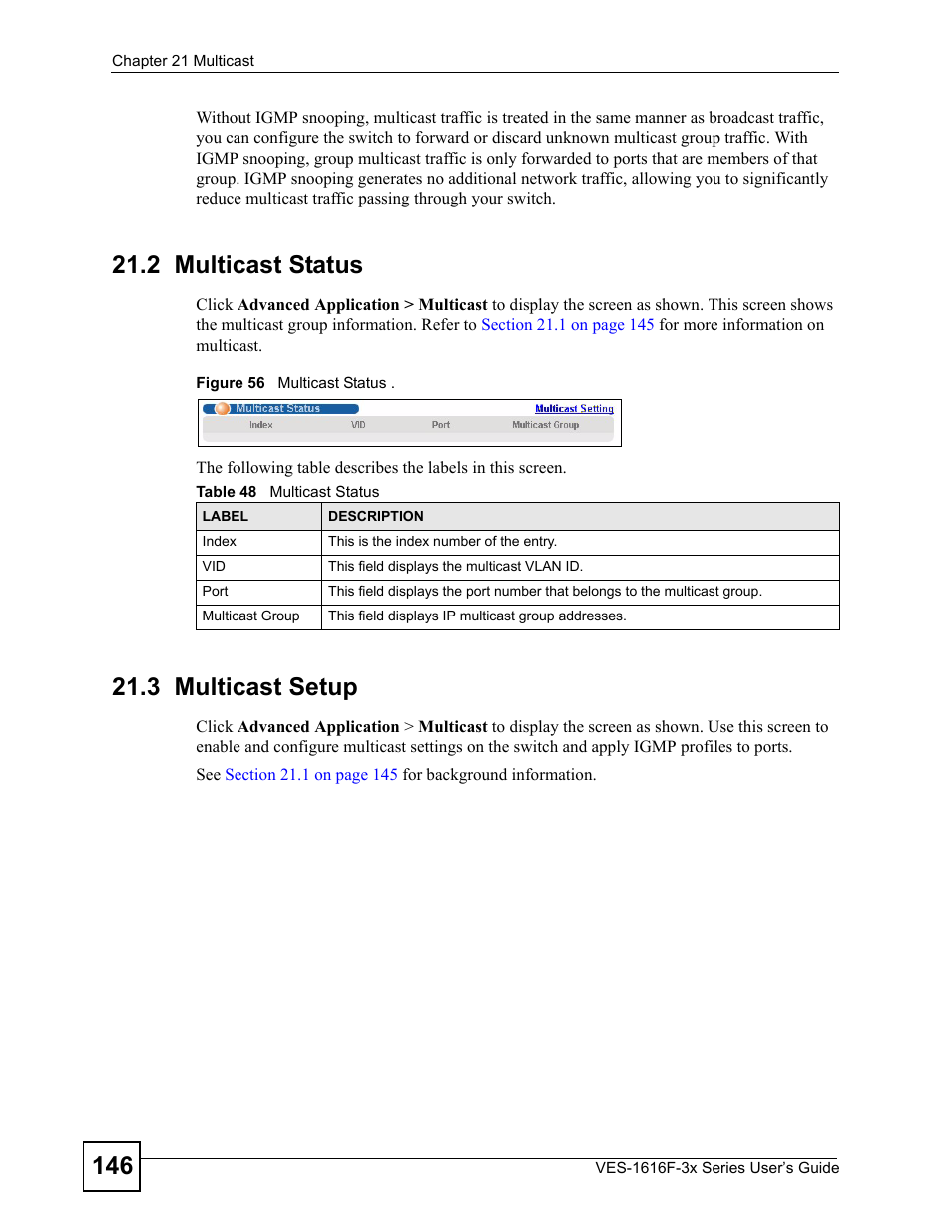 2 multicast status, 3 multicast setup, 2 multicast status 21.3 multicast setup | Figure 56 multicast status, Table 48 multicast status | ZyXEL Communications VDSL SWITCH VES-1616F-3X User Manual | Page 146 / 310