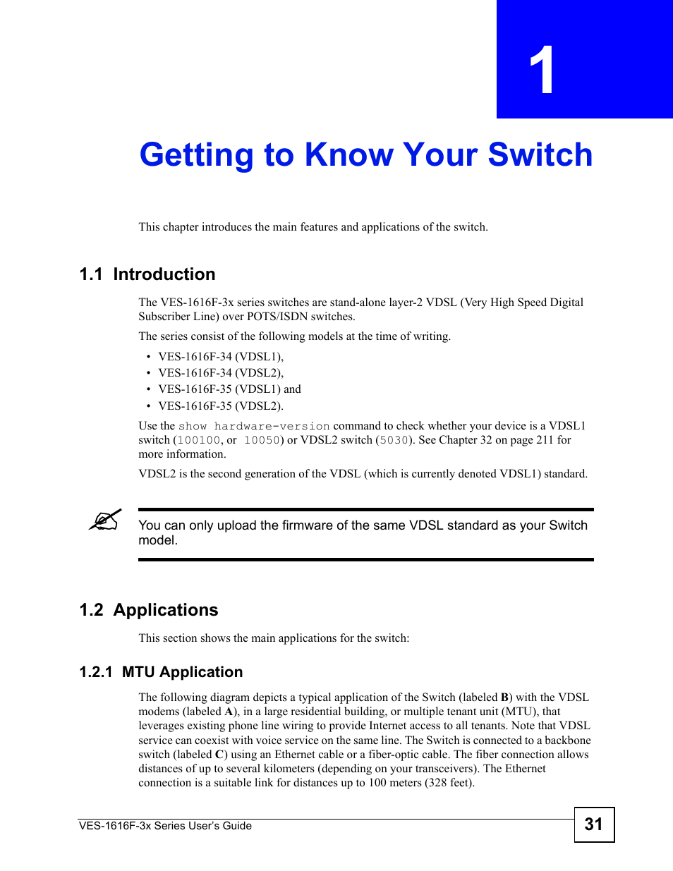 Getting to know your switch, 1 introduction, 2 applications | 1 mtu application, Chapter 1 getting to know your switch, 1 introduction 1.2 applications | ZyXEL Communications VDSL SWITCH VES-1616F-3X User Manual | Page 31 / 310