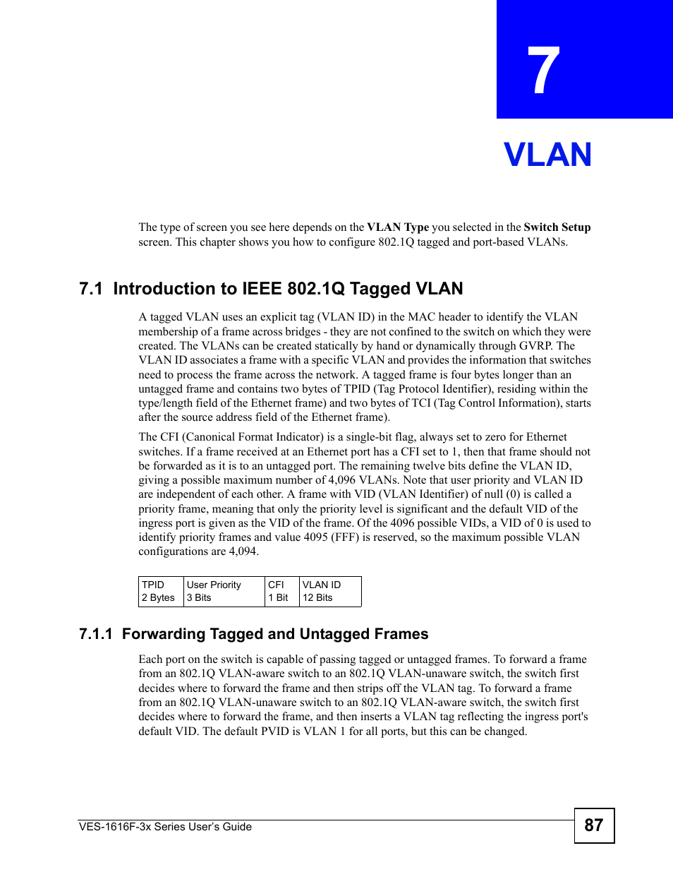 Vlan, 1 introduction to ieee 802.1q tagged vlan, 1 forwarding tagged and untagged frames | Chapter 7 vlan, Vlan (87) | ZyXEL Communications VDSL SWITCH VES-1616F-3X User Manual | Page 87 / 310