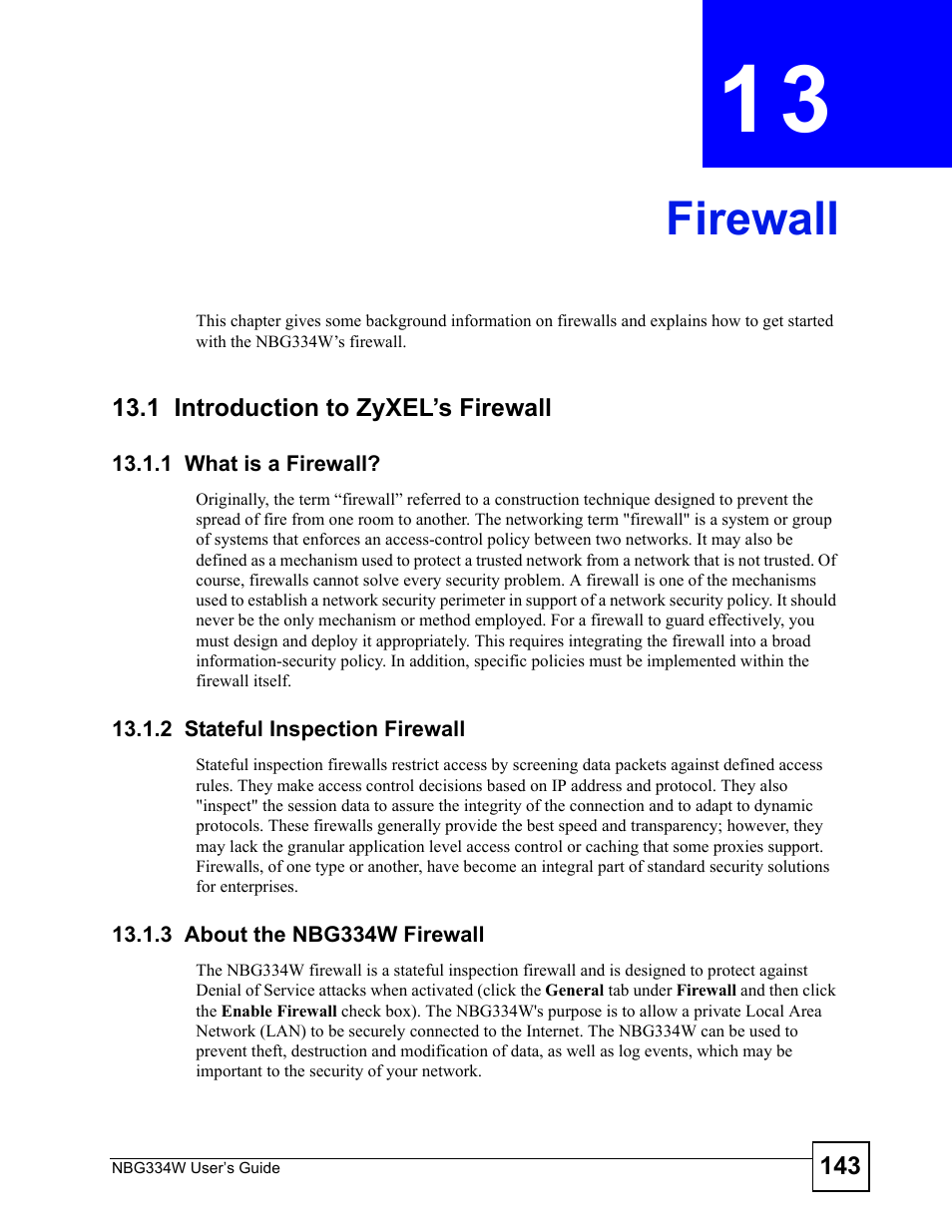 Firewall, 1 introduction to zyxel’s firewall, 1 what is a firewall | 2 stateful inspection firewall, 3 about the nbg334w firewall, Chapter 13 firewall | ZyXEL Communications NBG334W User Manual | Page 143 / 296