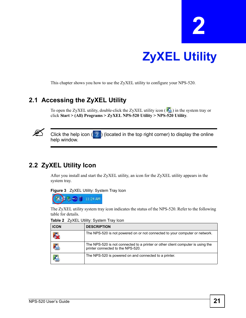 Zyxel utility, 1 accessing the zyxel utility, 2 zyxel utility icon | Chapter 2 zyxel utility, Figure 3 zyxel utility: system tray icon, Table 2 zyxel utility: system tray icon | ZyXEL Communications NPS-520 User Manual | Page 21 / 112