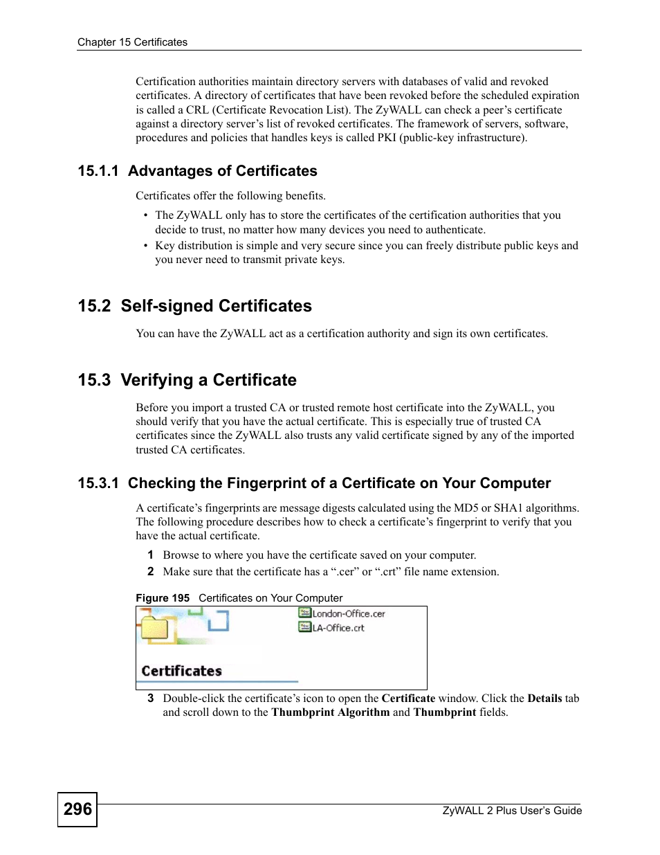 1 advantages of certificates, 2 self-signed certificates, 3 verifying a certificate | Figure 195 certificates on your computer | ZyXEL Communications ZyWALL 2 Plus User Manual | Page 296 / 686