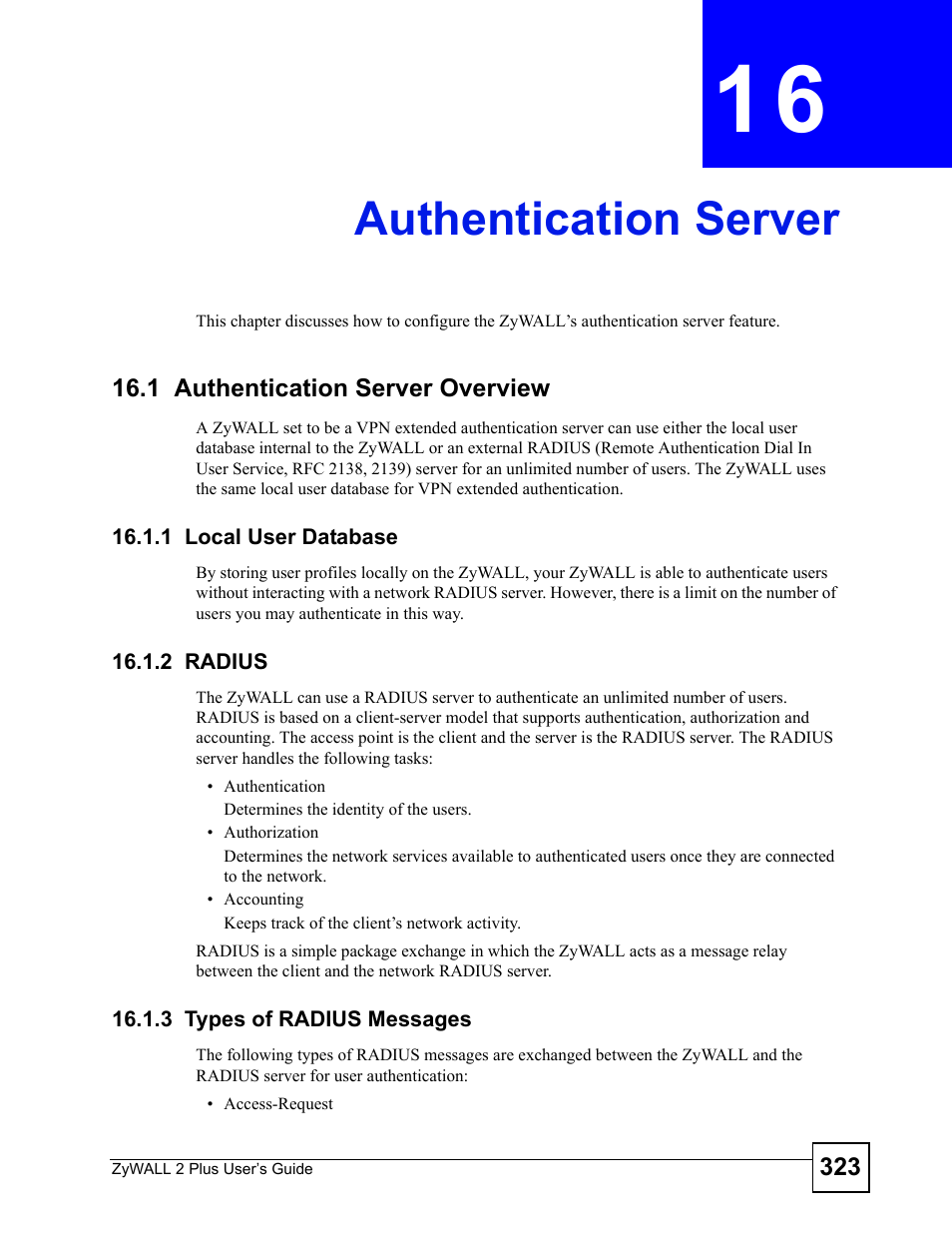 Authentication server, 1 authentication server overview, 1 local user database | 2 radius, 3 types of radius messages, Chapter 16 authentication server, Authentication server (323) | ZyXEL Communications ZyWALL 2 Plus User Manual | Page 323 / 686