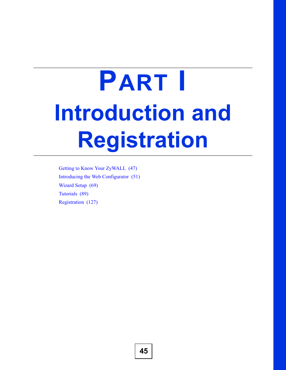 Introduction and registration, Part i: introduction and registration | ZyXEL Communications ZyWALL 2 Plus User Manual | Page 45 / 686
