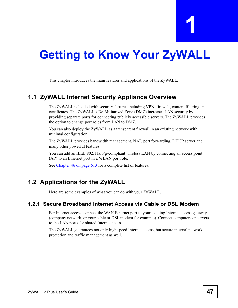 Getting to know your zywall, 1 zywall internet security appliance overview, 2 applications for the zywall | Chapter 1 getting to know your zywall, Getting to know your zywall (47) | ZyXEL Communications ZyWALL 2 Plus User Manual | Page 47 / 686