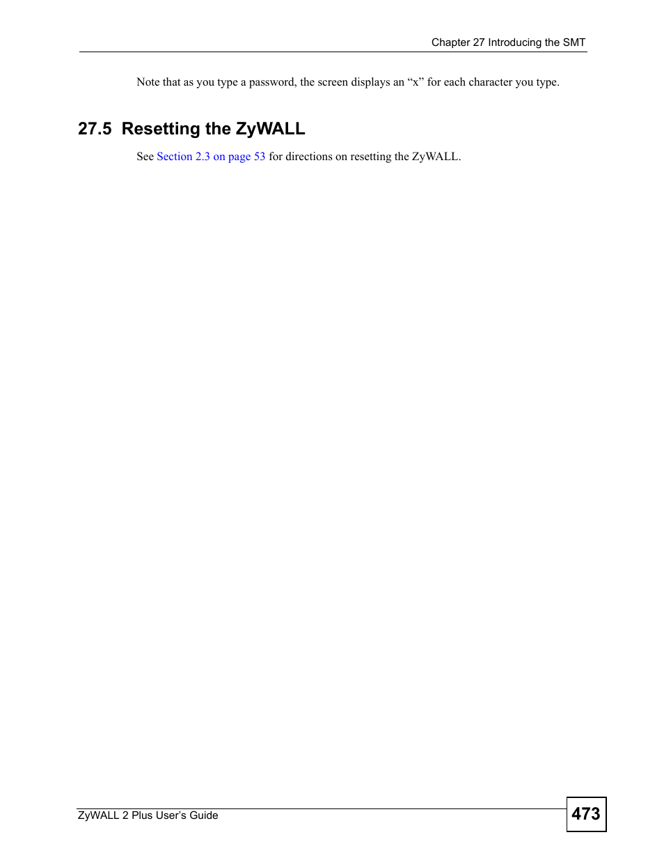 5 resetting the zywall | ZyXEL Communications ZyWALL 2 Plus User Manual | Page 473 / 686